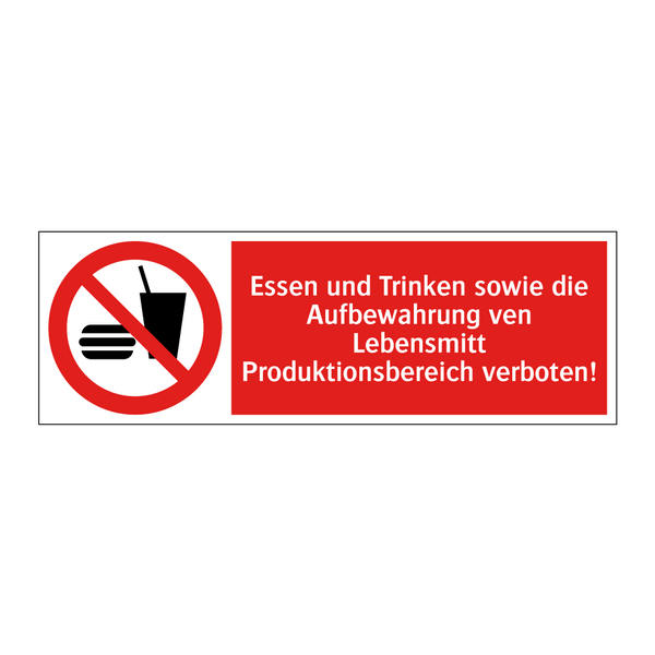 Essen und Trinken sowie die Aufbewahrung ven Lebensmitt Produktionsbereich verboten!