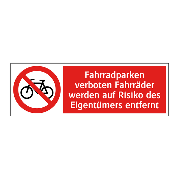 Fahrradparken verboten Fahrräder werden auf Risiko des Eigentümers entfernt
