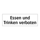 Essen und Trinken verboten