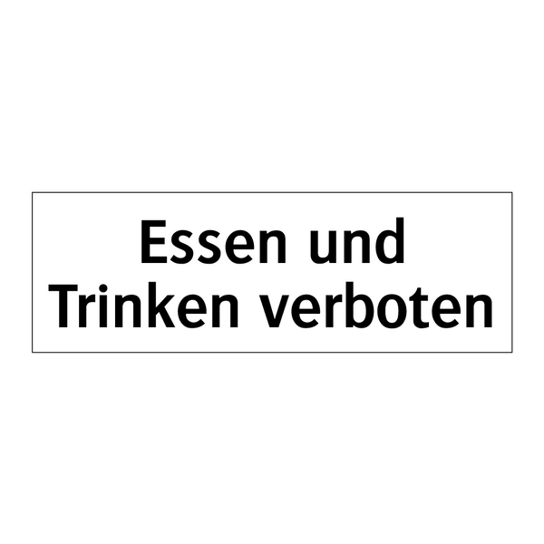 Essen und Trinken verboten