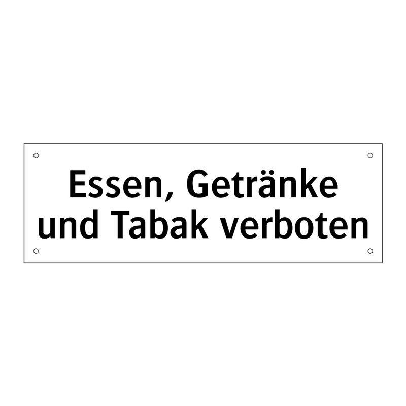 Essen, Getränke und Tabak verboten
