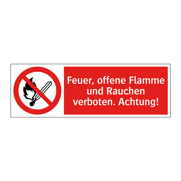 Feuer, offene Flamme und Rauchen verboten. Achtung!