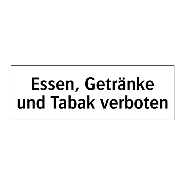Essen, Getränke und Tabak verboten