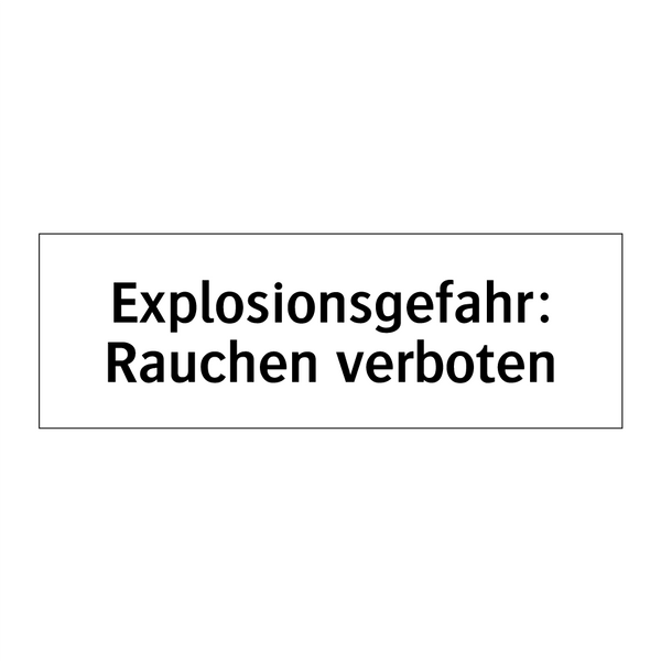 Explosionsgefahr: Rauchen verboten