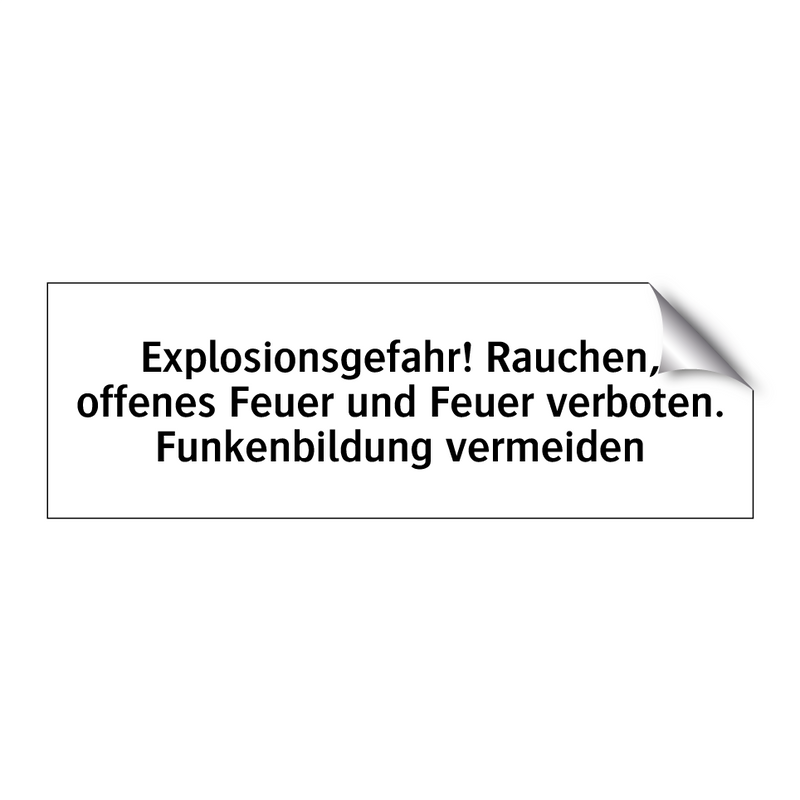 Explosionsgefahr! Rauchen, offenes Feuer und Feuer verboten. Funkenbildung vermeiden