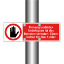 Firmengrundstück Unbefugten ist das Betreten verboten! Eltern haften für ihre Kinder