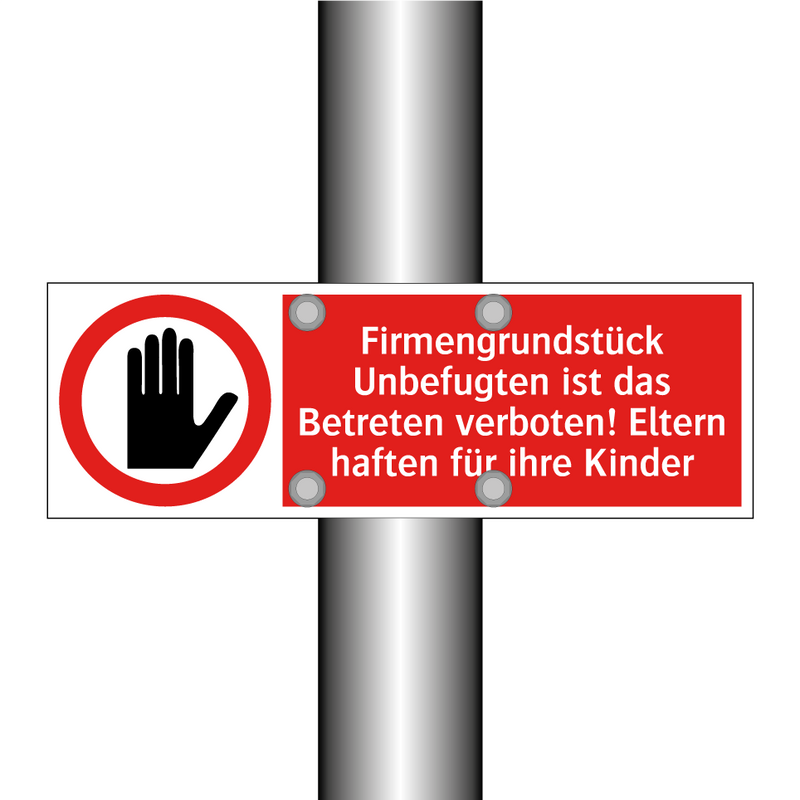 Firmengrundstück Unbefugten ist das Betreten verboten! Eltern haften für ihre Kinder