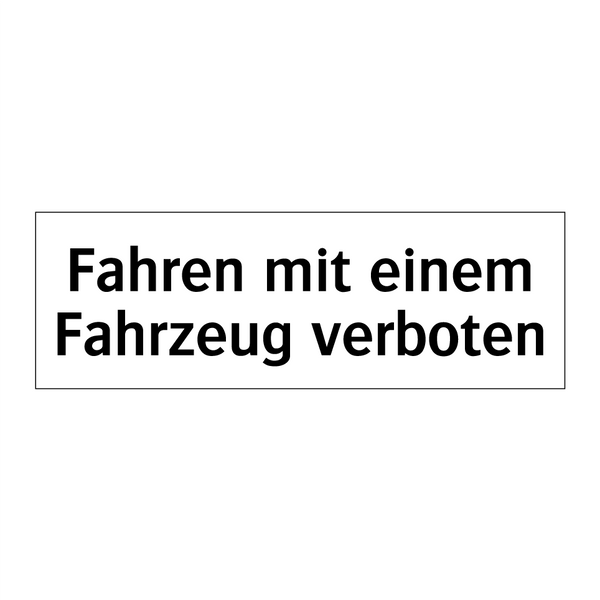 Fahren mit einem Fahrzeug verboten