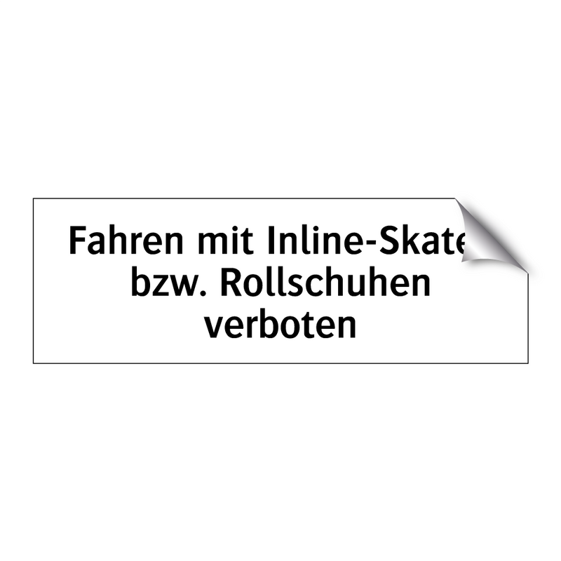 Fahren mit Inline-Skates bzw. Rollschuhen verboten
