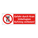 Gefahr durch Kran Unbefugten Aufstieg verboten!
