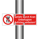 Gefahr durch Kran Unbefugten Aufstieg verboten!