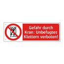 Gefahr durch Kran: Unbefugtes Klettern verboten!