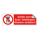 Gefahr durch Kran: Unbefugtes Klettern verboten!