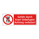 Gefahr durch Kran! Unbefugter Aufstieg verboten!