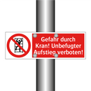 Gefahr durch Kran! Unbefugter Aufstieg verboten!