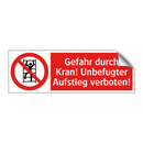 Gefahr durch Kran! Unbefugter Aufstieg verboten!
