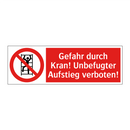 Gefahr durch Kran! Unbefugter Aufstieg verboten!