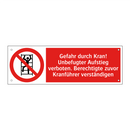 Gefahr durch Kran! Unbefugter Aufstieg verboten. Berechtigte zuvor Kranführer verständigen