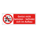 Gerüst nicht betreten - befindet sich im Aufbau