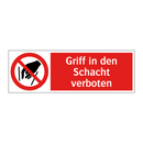 Griff in den Schacht verboten