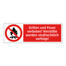 Grillen und Feuer verboten! Verstöße werden strafrechtlich verfolgt!
