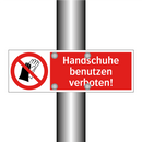 Handschuhe benutzen verboten!