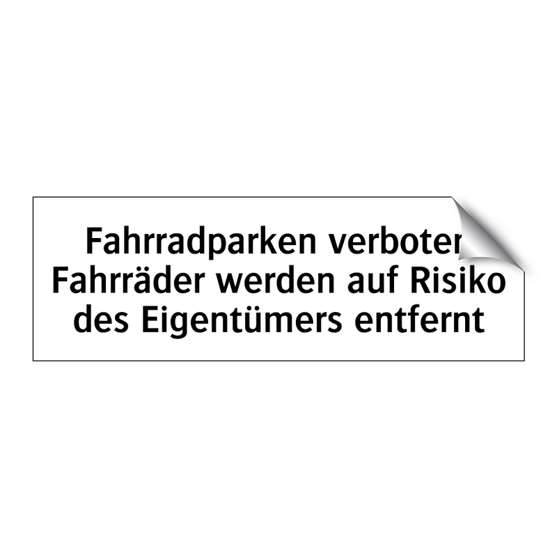 Fahrradparken verboten Fahrräder werden auf Risiko des Eigentümers entfernt