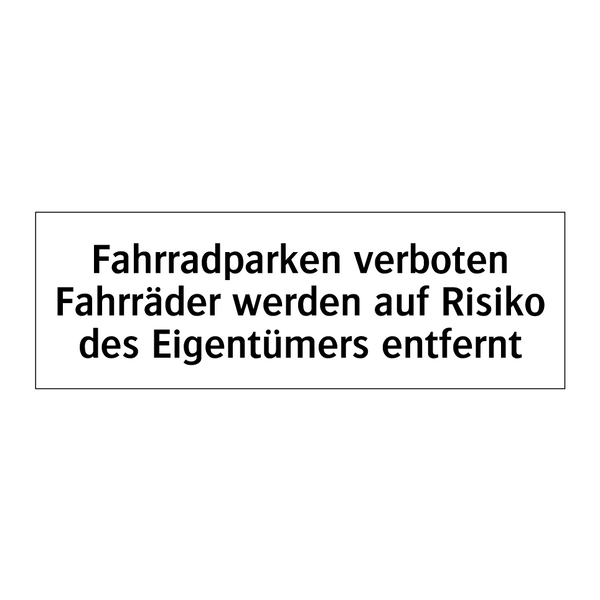 Fahrradparken verboten Fahrräder werden auf Risiko des Eigentümers entfernt