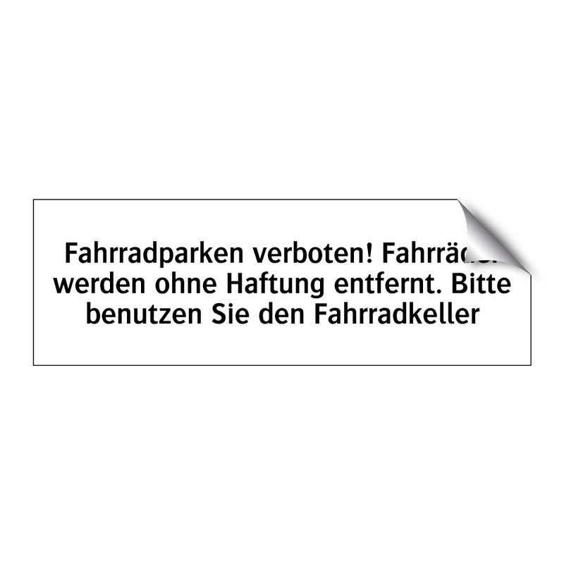 Fahrradparken verboten! Fahrräder werden ohne Haftung entfernt. Bitte benutzen Sie den Fahrradkeller