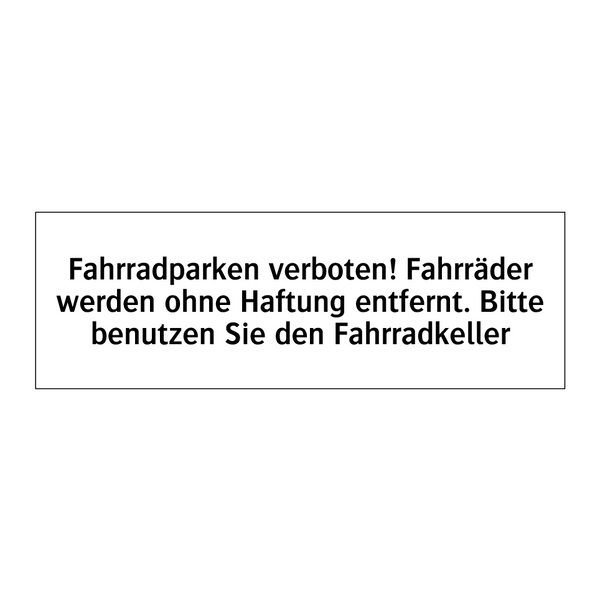 Fahrradparken verboten! Fahrräder werden ohne Haftung entfernt. Bitte benutzen Sie den Fahrradkeller