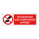 Holzdiebstahl wird strafrechtlich verfolgt!