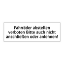 Fahrräder abstellen verboten Bitte auch nicht anschließen oder anlehnen!