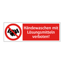 Händewaschen mit Lösungsmitteln verboten!