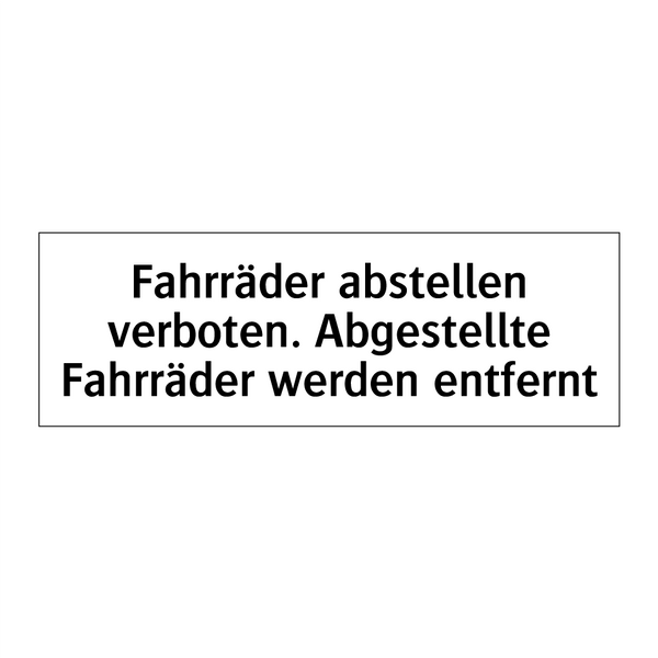 Fahrräder abstellen verboten. Abgestellte Fahrräder werden entfernt