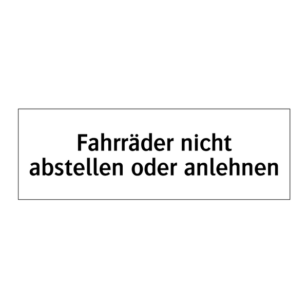 Fahrräder nicht abstellen oder anlehnen