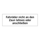 Fahrräder nicht an den Zaun lehnen oder anschließen