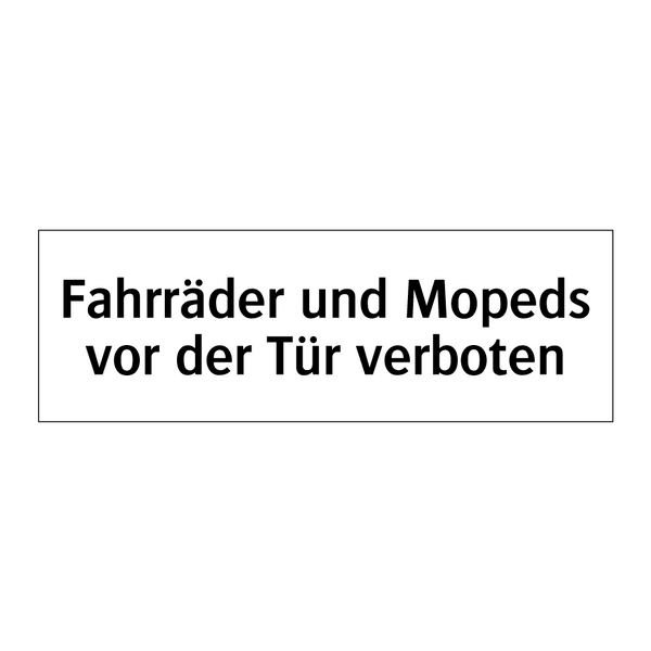 Fahrräder und Mopeds vor der Tür verboten