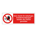 Kein Zutritt für Unbefugte. Zuwiderhandlungen werden der Polizei gemeldet