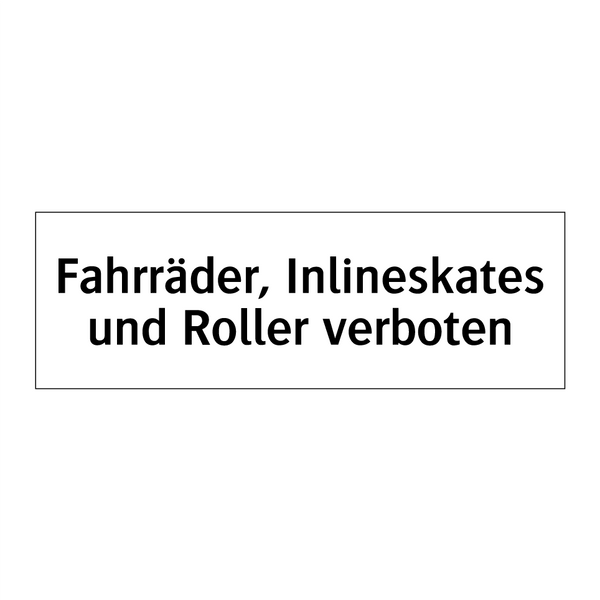 Fahrräder, Inlineskates und Roller verboten