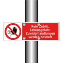 Kein Zutritt, Lebensgefahr. Zuwiderhandlungen werden bestraft