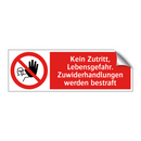 Kein Zutritt, Lebensgefahr. Zuwiderhandlungen werden bestraft