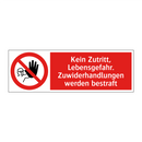 Kein Zutritt, Lebensgefahr. Zuwiderhandlungen werden bestraft