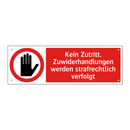 Kein Zutritt. Zuwiderhandlungen werden strafrechtlich verfolgt