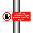 Kein Zutritt. Zuwiderhandlungen werden strafrechtlich verfolgt