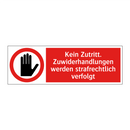 Kein Zutritt. Zuwiderhandlungen werden strafrechtlich verfolgt