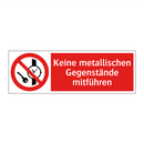 Keine metallischen Gegenstände mitführen