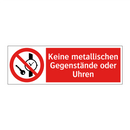 Keine metallischen Gegenstände oder Uhren