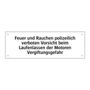 Feuer und Rauchen polizeilich verboten Vorsicht beim Laufenlassen der Motoren Vergiftungsgefahr