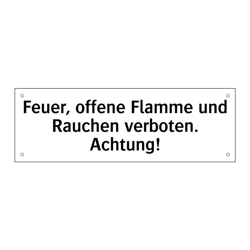 Feuer, offene Flamme und Rauchen verboten. Achtung!