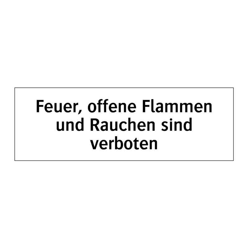 Feuer, offene Flammen und Rauchen sind verboten